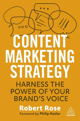 Content Marketing Strategy: Harness the Power of Your Brand�s Voice